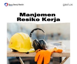 Manajemen Resiko Kerja Di Perusahaan Untuk Keamanan dan Keselamatan Karyawan