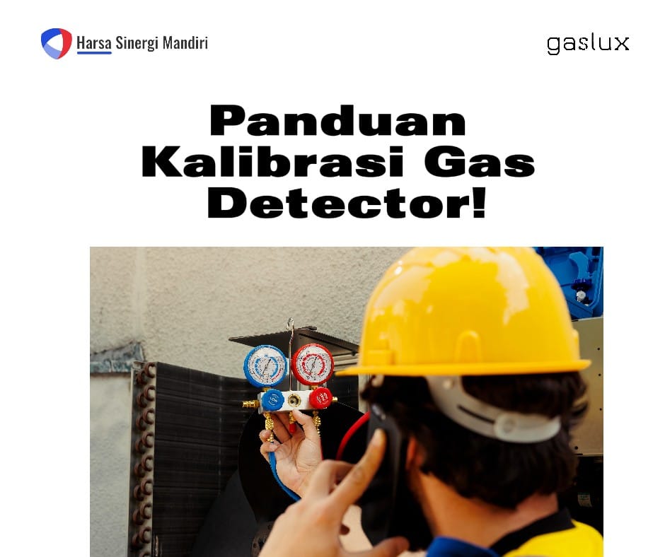 Pentingnya Kalibrasi Gas Detector dan Panduan Kalibrasi Gas Detector