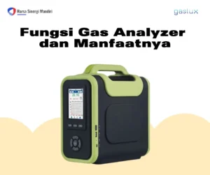 Fungsi gas analyzer serta manfaatnya pada industri dengan resiko tinggi.