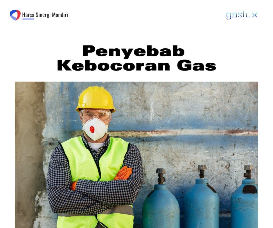 Penyebab Kebocoran Gas Faktor dan Pencegahan di Tempat Kerja!