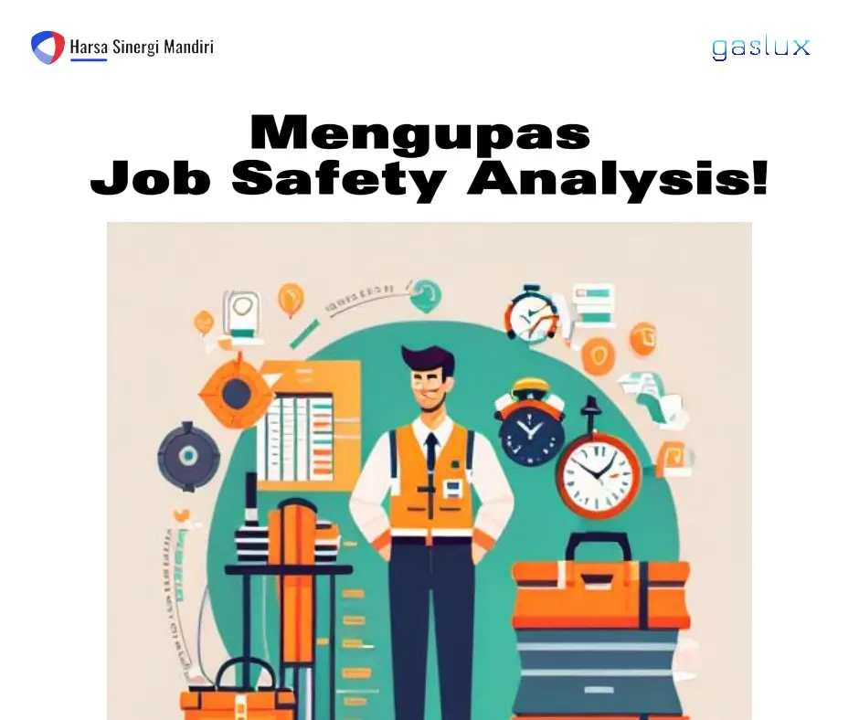 Mengupas Job Safety Analysis sebagai langkah penerapan keselamatan