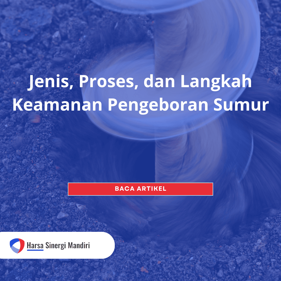 Langkah keamanan saat melakukan pengeboran sumur
