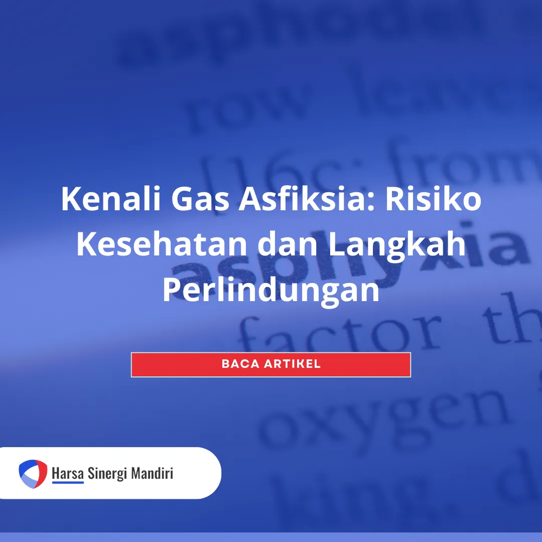 Kenali Gas Asfiksia Risiko Kesehatan dan Langkah Perlindungan