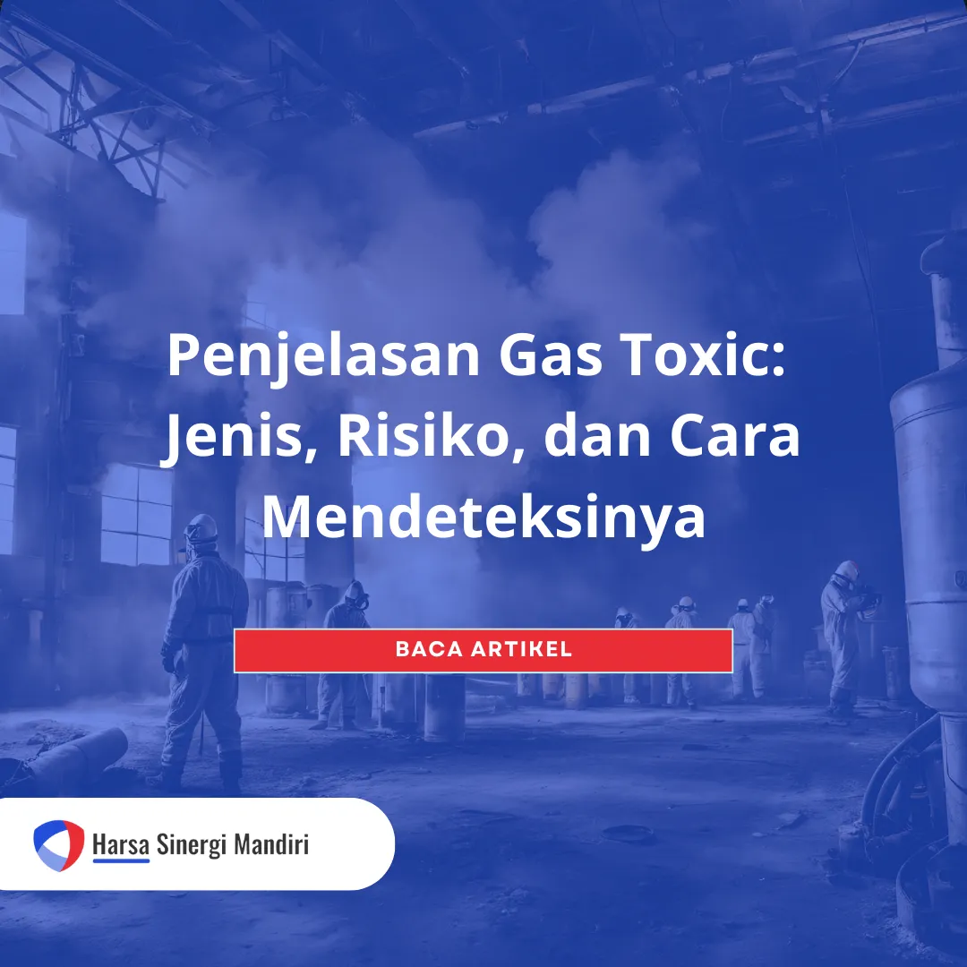 Penjelasan Gas Toxic Jenis, Risiko, dan Cara Mendeteksinya