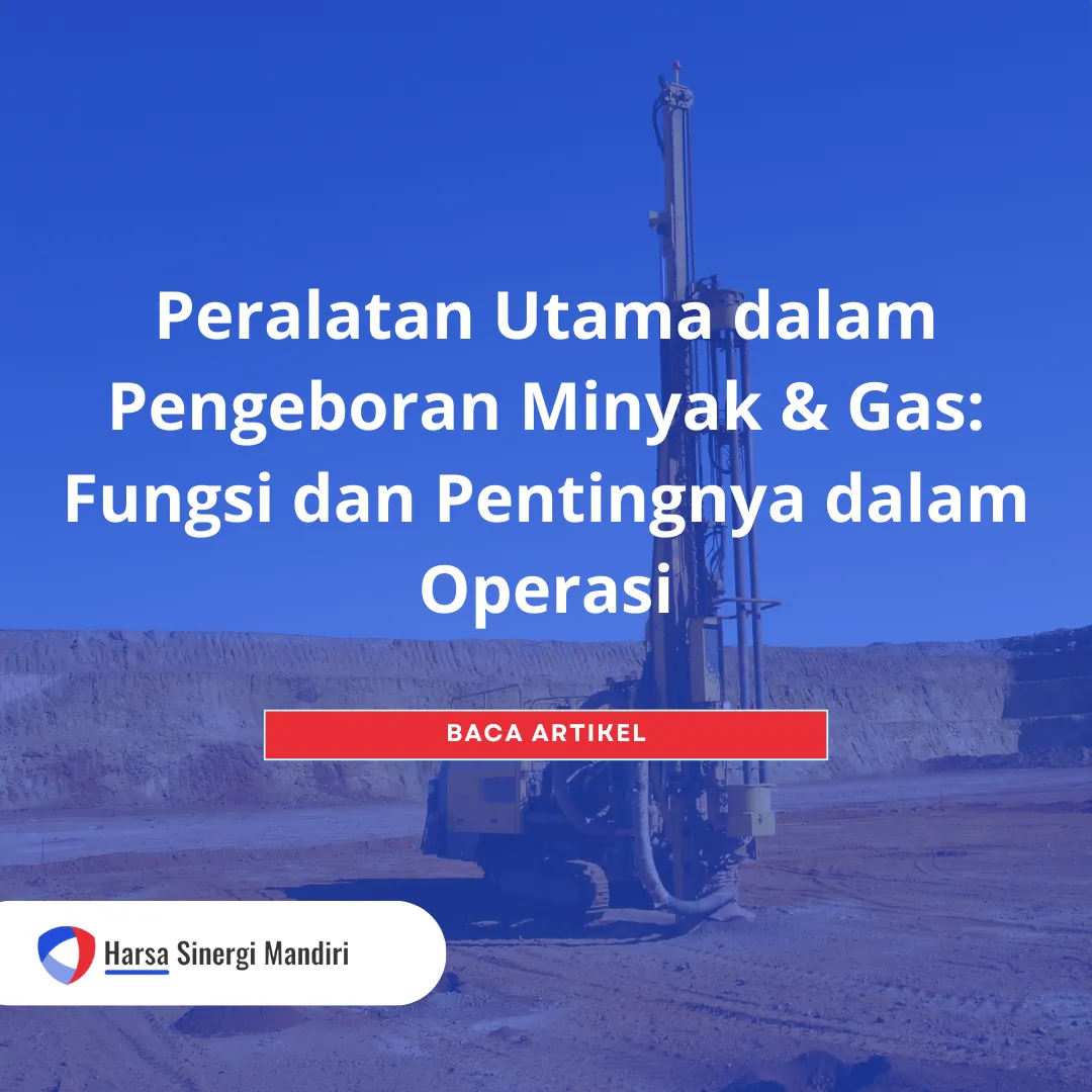 Peralatan Utama dalam Pengeboran