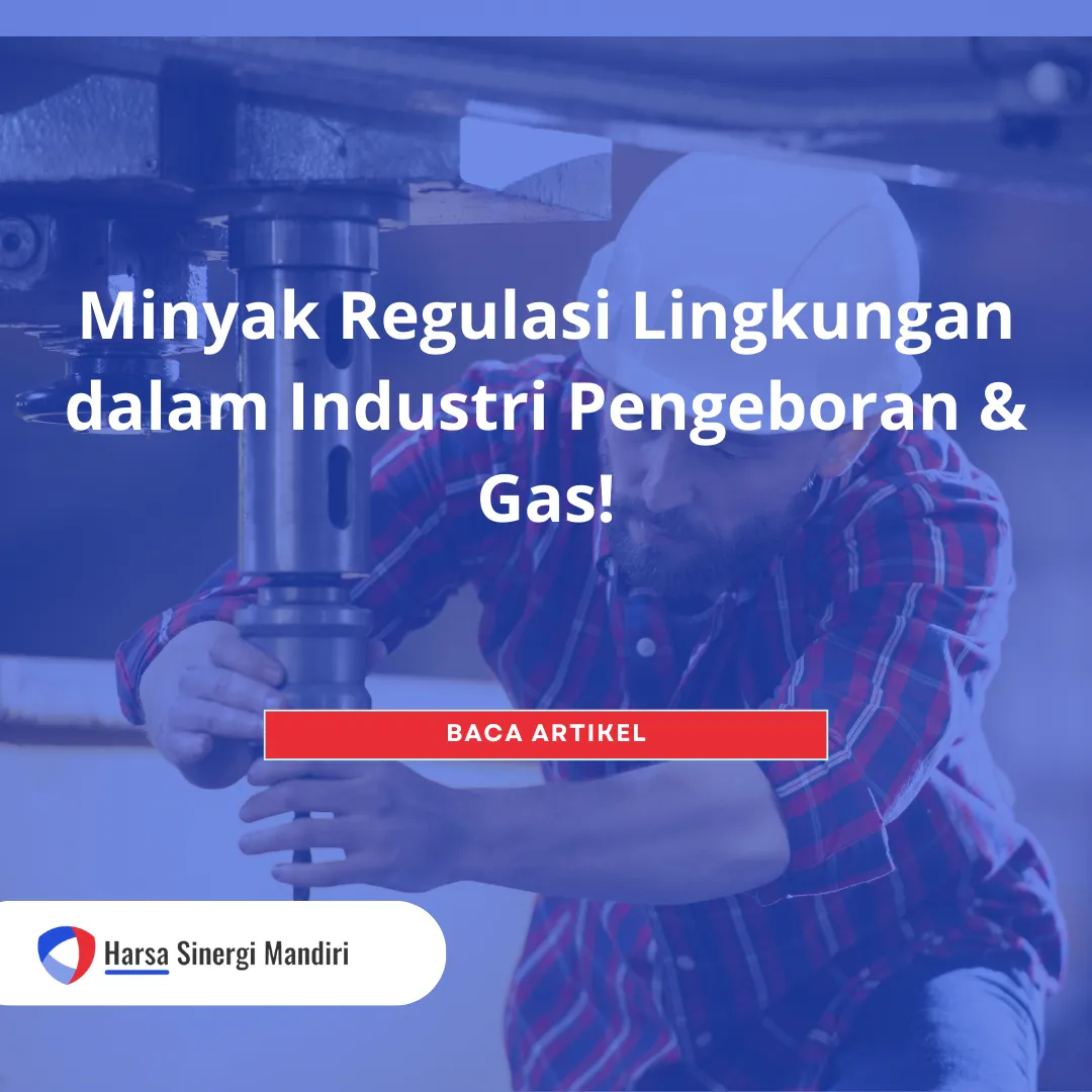 Regulasi Lingkungan dalam Industri Pengeboran