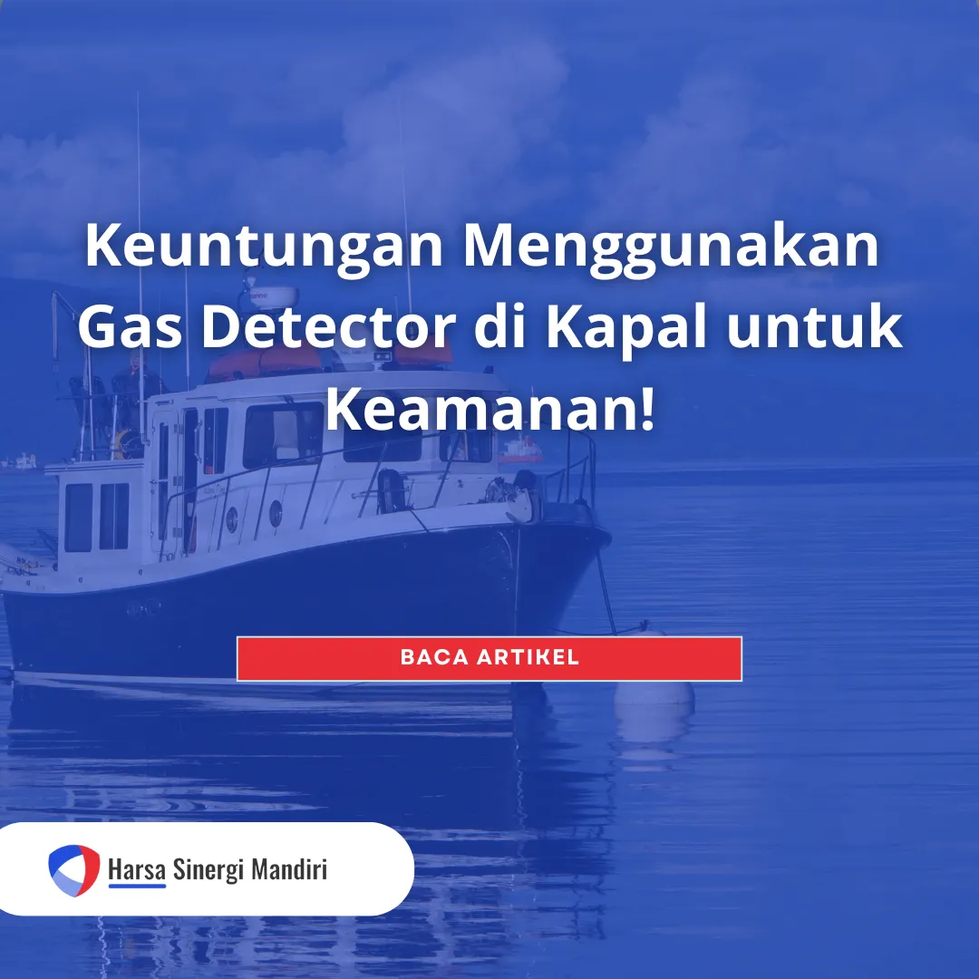 Keuntungan Menggunakan Gas Detector di Kapal
