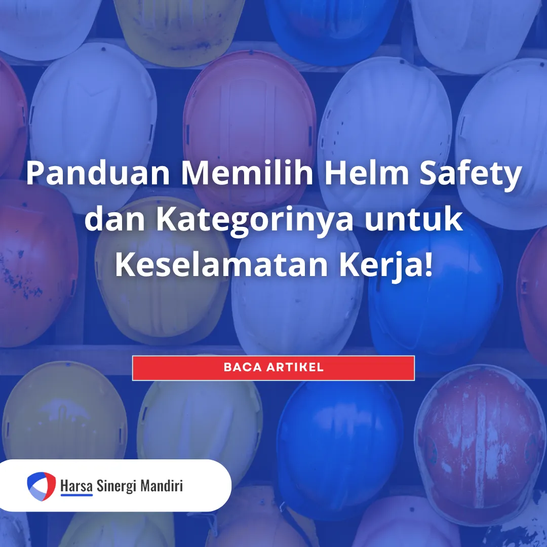 Panduan memilih helm safety